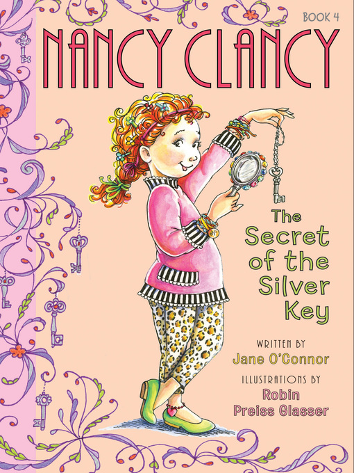 Title details for Nancy Clancy, the Secret of the Silver Key by Jane O'Connor - Available